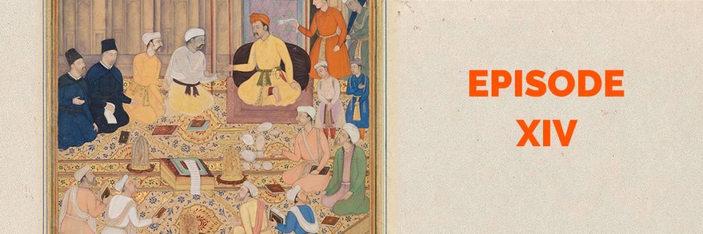 Episode XIV: ‘Universal Peace’ – Religious tolerance in the Mughal empire